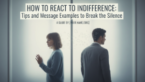 découvrez comment réagir efficacement à l’indifférence grâce à notre guide 2025, avec des conseils pratiques et des exemples de messages pour briser le silence et renforcer vos relations.
